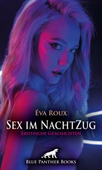 Скачать Sex im NachtZug | Erotische Geschichte - Éva Roux