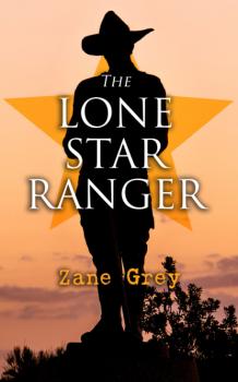 Скачать The Lone Star Ranger  - Zane Grey