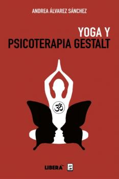 Скачать Yoga y Psicoterapia Gestalt - Andrea Álvarez Sánchez
