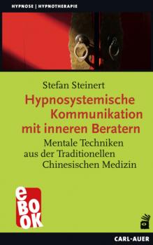 Скачать Hypnosystemische Kommunikation mit inneren Beratern - Stefan Steinert