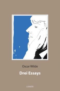 Скачать Drei Essays - Oscar Wilde