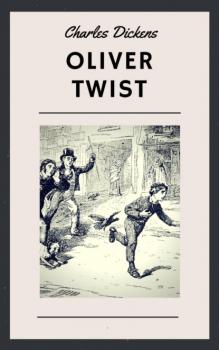 Скачать Charles Dickens: Oliver Twist (English Edition) - Charles Dickens