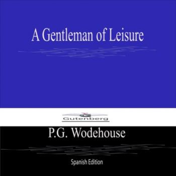 Скачать A Gentleman of Leisure - P.G. Wodehouse