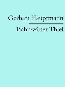 Скачать Bahnwärter Thiel - Gerhart Hauptmann