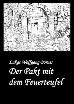 Скачать Der Pakt mit dem Feuerteufel - Lukas Wolfgang Börner