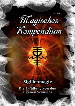 Скачать Magisches Kompendium - Sigillenmagie - Frater LYSIR