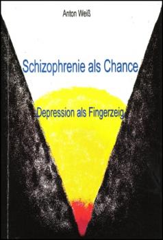 Скачать Schizophrenie als Chance - Anton Weiß