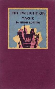 Скачать The Twilight of Magic - Hugh Lofting