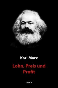 Скачать Lohn, Preis und Profit - Karl Marx