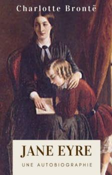 Скачать Charlotte Brontë : Jane Eyre (Édition intégrale) - Charlotte Bronte