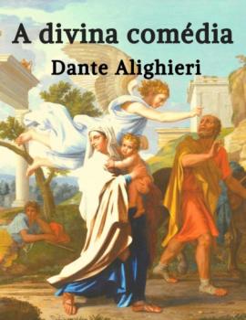 Скачать Dante Alighieri: A Divina Comédia - Dante Alighieri