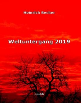 Скачать Weltuntergang 2019 - Heinrich Becher