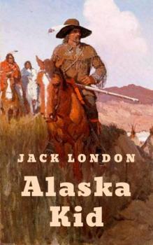 Скачать Alaska Kid - Jack London