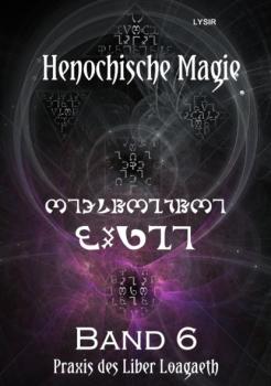 Скачать Henochische Magie - Band 6 - Frater LYSIR