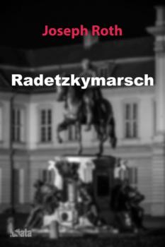 Скачать Radetzkymarsch - Йозеф Рот