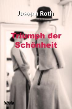 Скачать Triumph der Schönheit - Йозеф Рот