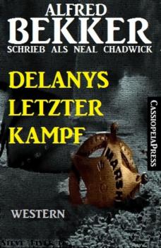 Скачать Delanys letzter Kampf: Western Roman - Alfred Bekker