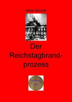 Скачать Der Reichtagbrandprozess - Walter Brendel