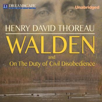 Скачать Walden and Civil Disobedience (Unabridged) - Henry David Thoreau