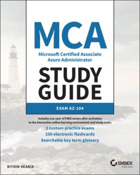 Скачать MCA Microsoft Certified Associate Azure Administrator Study Guide - Rithin Skaria
