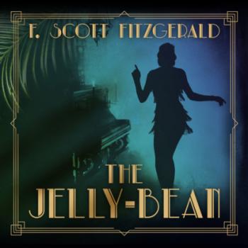Скачать The Jelly-Bean - Tales of the Jazz Age, Book 1 (Unabridged) - F. Scott Fitzgerald