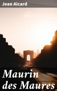 Скачать Maurin des Maures - Jean Aicard