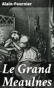 Скачать Le Grand Meaulnes - Alain-Fournier