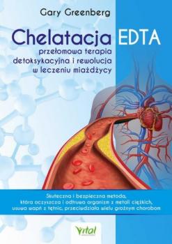 Скачать Chelatacja EDTA – przełomowa terapia detoksykacyjna i rewolucja w leczeniu miażdżycy - Gary Greenberg