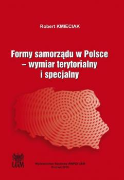 Скачать Formy samorządu w Polsce. Wymiar terytorialny i specjalny - Robert Kmieciak