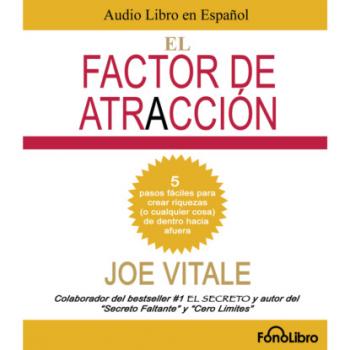 Скачать El Factor de Atraccion (abreviado) - Joe Vitale