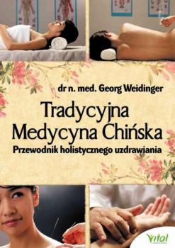 Скачать Tradycyjna Medycyna Chińska - Georg Weidinger