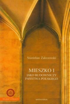 Скачать Mieszko I jako budowniczy Państwa polskiego - Stanisław Zakrzewski