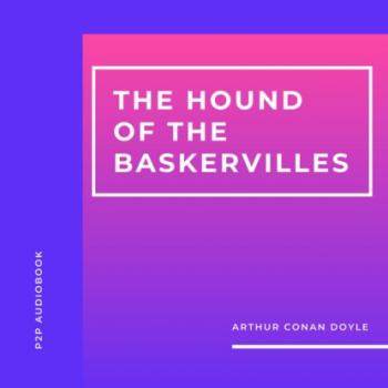 Скачать The Hound of the Baskervilles (Unabridged) - Arthur Conan Doyle