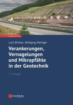 Скачать Verankerungen, Vernagelungen und Mikropfähle in der Geotechnik - Lutz Wichter
