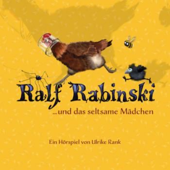 Скачать Ralf Rabinski, Folge 2: Ralf Rabinski und das seltsame Mädchen - Ulrike Rank