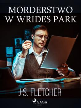 Скачать Morderstwo w Wrides Park - J.S. Fletcher