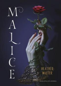Скачать Malice - Heather Walter
