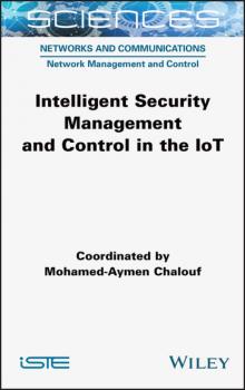 Скачать Intelligent Security Management and Control in the IoT - Mohamed-Aymen Chalouf