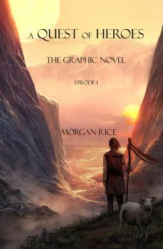 Скачать A Quest of Heroes: The graphic novel. Episode 1 - Morgan Rice