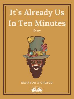 Скачать It's Already Us In Ten Minutes - Gerardo D'Orrico