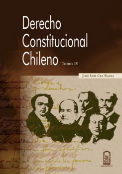 Скачать Derecho constitucional chileno. Tomo IV - José Luis Cea Egaña