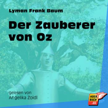 Скачать Der Zauberer von Oz (Ungekürzt) - Lyman Frank Baum