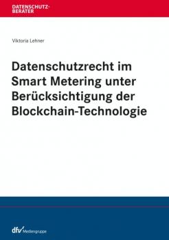 Скачать Datenschutzrecht im Smart Metering unter Berücksichtigung der Blockchain-Technologie - Viktoria Lehner
