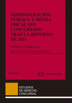 Скачать Administración Pública y deuda fiscal del concursado tras la reforma de 2011 - Petra M. Thomàs Puig