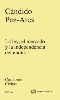 Скачать La Ley, el mercado y la independencia del auditor - José Cándido Paz Ares Rodríguez
