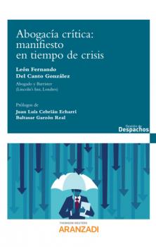 Скачать Abogacía Crítica: manifiesto en tiempo de crisis - León Fernando Del Canto González