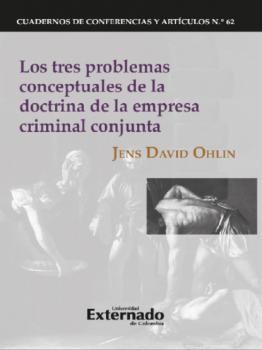 Скачать Los tres problemas conceptuales de la doctrina de la empresa criminal conjunta - Jens David Ohlin