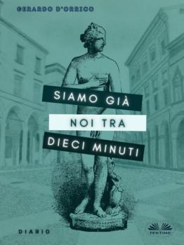Скачать Siamo Già Noi Tra Dieci Minuti - Gerardo D'Orrico