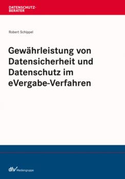 Скачать Gewährleistung von Datensicherheit und Datenschutz im eVergabe-Verfahren - Robert Schippel