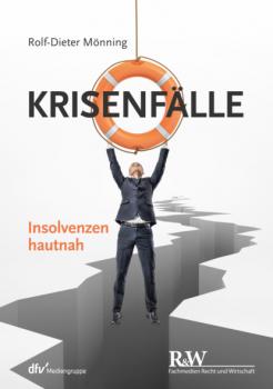 Скачать Krisenfälle – Insolvenzen hautnah - Rolf-Dieter Mönning